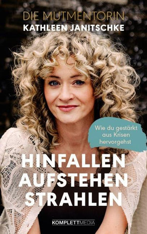 Hinfallen. Aufstehen. Strahlen.