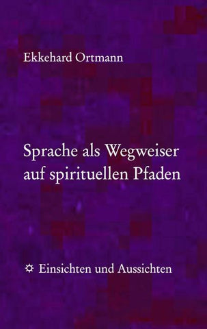 Sprache als Wegweiser auf spirituellen Pfaden