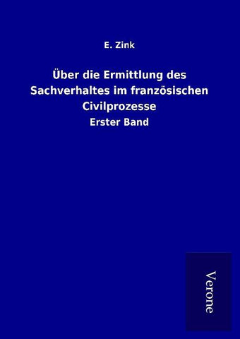 Über die Ermittlung des Sachverhaltes im französischen Civilprozesse