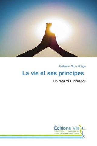 La vie et ses principes