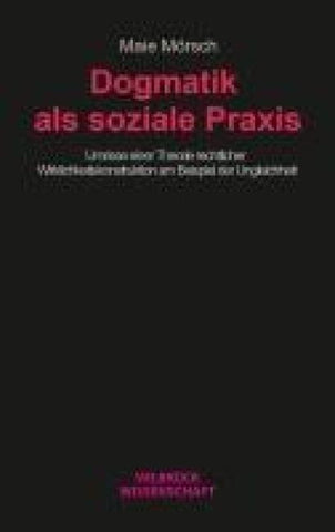 Dogmatik als soziale Praxis