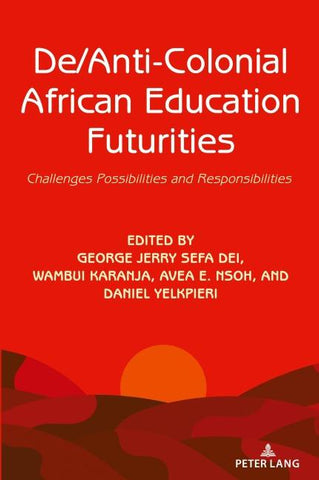 De/Anti-Colonial African Education Futurities