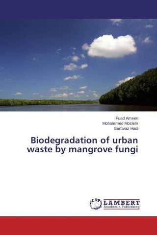 Biodegradation of urban waste by mangrove fungi