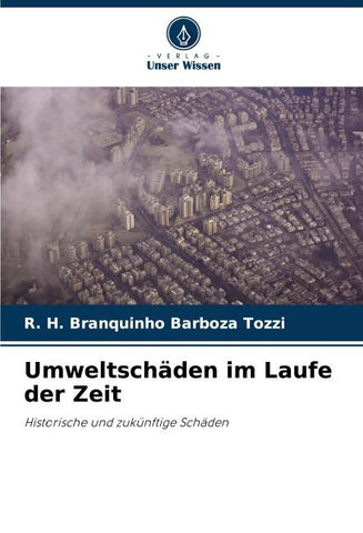 Umweltschäden im Laufe der Zeit