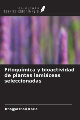 Fitoquímica y bioactividad de plantas lamiáceas seleccionadas