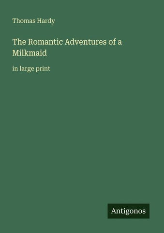 The Romantic Adventures of a Milkmaid