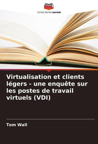 Virtualisation et clients légers - une enquête sur les postes de travail virtuels (VDI)