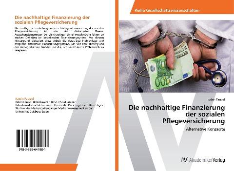 Die nachhaltige Finanzierung der sozialen Pflegeversicherung