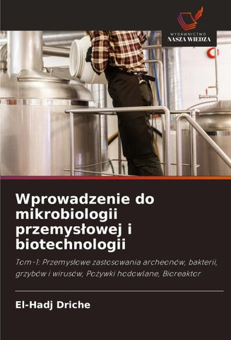 Wprowadzenie do mikrobiologii przemys¿owej i biotechnologii