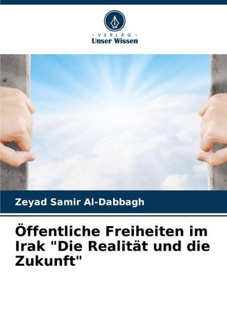 Öffentliche Freiheiten im Irak "Die Realität und die Zukunft"