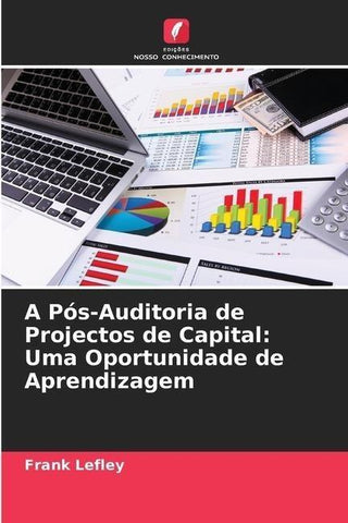 A Pós-Auditoria de Projectos de Capital: Uma Oportunidade de Aprendizagem