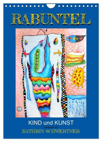 RABUNTEL KIND und KUNST inszeniert von KATHRIN SCHWERTNER (Wandkalender 2026 DIN A4 hoch), CALVENDO Monatskalender