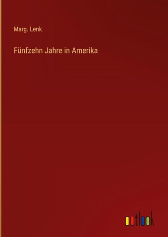 Fünfzehn Jahre in Amerika