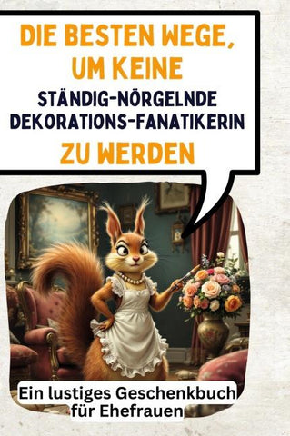 Die besten Wege, um keine ständig-nörgelnde Dekorationsfanatikerin zu werden
