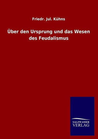 Über den Ursprung und das Wesen des Feudalismus