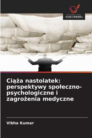 Ci¿¿a nastolatek: perspektywy spo¿eczno-psychologiczne i zagro¿enia medyczne
