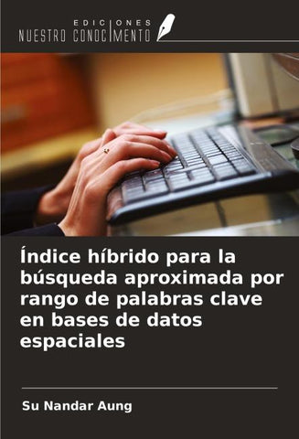 Índice híbrido para la búsqueda aproximada por rango de palabras clave en bases de datos espaciales