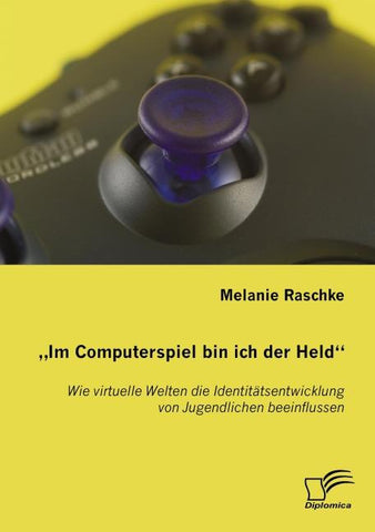 "Im Computerspiel bin ich der Held"