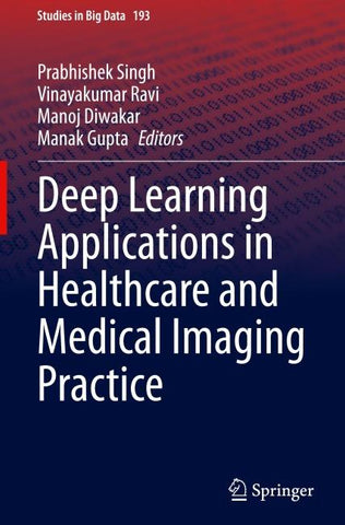 Deep Learning Applications in Healthcare and Medical Imaging Practice