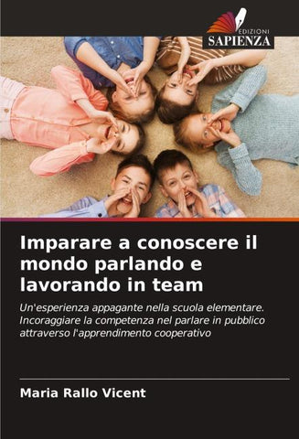 Imparare a conoscere il mondo parlando e lavorando in team