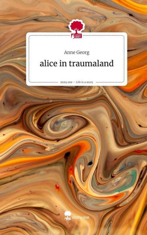alice in traumaland. Life is a Story - story.one