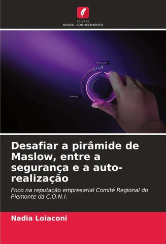 Desafiar a pirâmide de Maslow, entre a segurança e a auto-realização