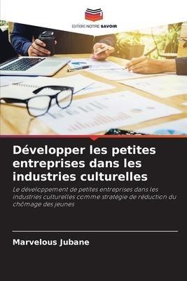 Développer les petites entreprises dans les industries culturelles