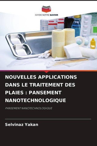 NOUVELLES APPLICATIONS DANS LE TRAITEMENT DES PLAIES : PANSEMENT NANOTECHNOLOGIQUE