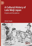 A Cultural History of Late Meiji Japan