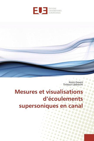 Mesures et visualisations d'écoulements supersoniques en canal