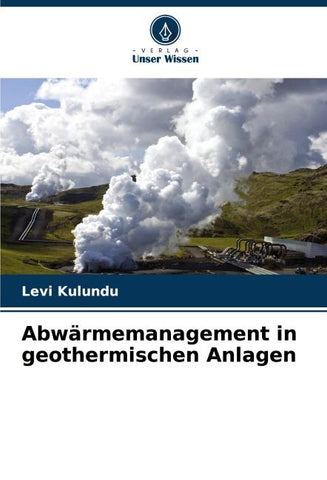 Abwärmemanagement in geothermischen Anlagen