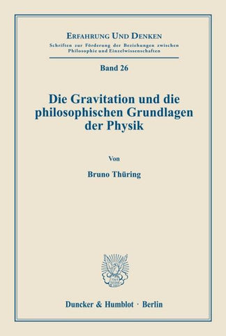 Die Gravitation und die philosophischen Grundlagen der Physik.