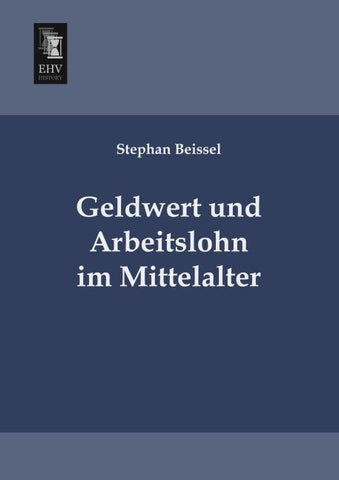 Geldwert und Arbeitslohn im Mittelalter