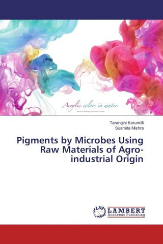 Pigments by Microbes Using Raw Materials of Agro-industrial Origin