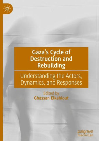 Gaza’s Cycle of Destruction and Rebuilding