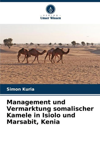 Management und Vermarktung somalischer Kamele in Isiolo und Marsabit, Kenia