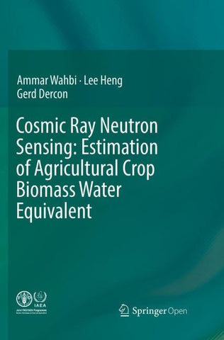 Cosmic Ray Neutron Sensing: Estimation of Agricultural Crop Biomass Water Equivalent