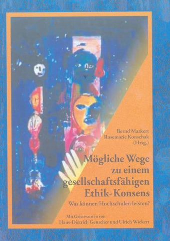 Mögliche Wege zu einem gesellschaftsfähigen Ethik-Konsens
