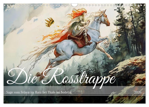 Die Rosstrappe - Sage vom Felsen im Harz bei Thale im Bodetal (Wandkalender 2026 DIN A3 quer), CALVENDO Monatskalender