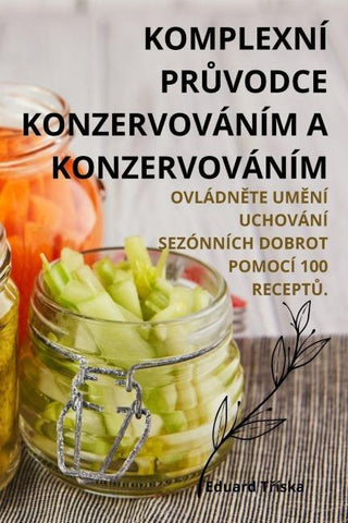 KOMPLEXNÍ PR¿VODCE KONZERVOVÁNÍM A KONZERVOVÁNÍM