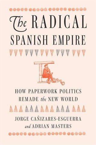 The Radical Spanish Empire