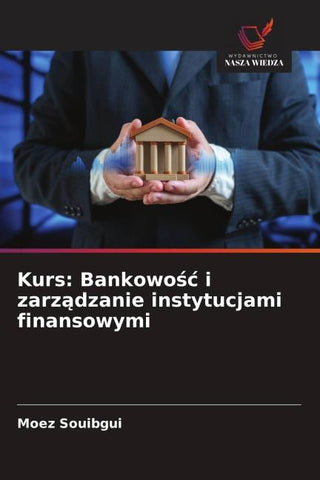 Kurs: Bankowo¿¿ i zarz¿dzanie instytucjami finansowymi