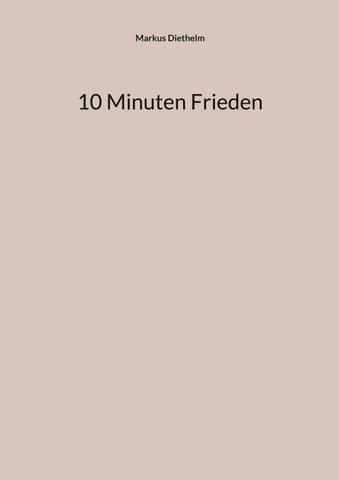 10 Minuten Frieden