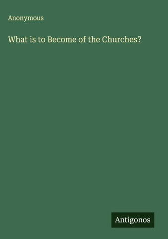 What is to Become of the Churches?