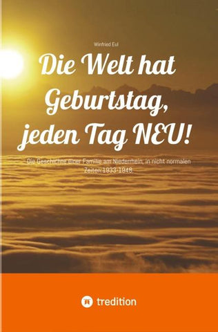 Die Welt hat Geburtstag, jeden Tag NEU!