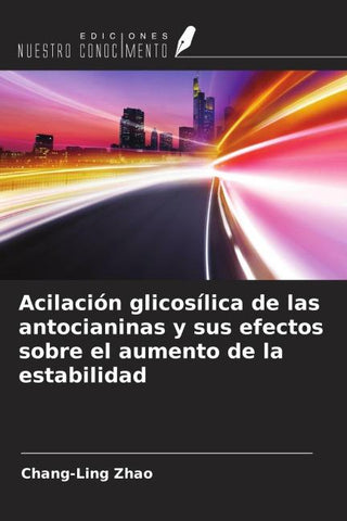 Acilación glicosílica de las antocianinas y sus efectos sobre el aumento de la estabilidad