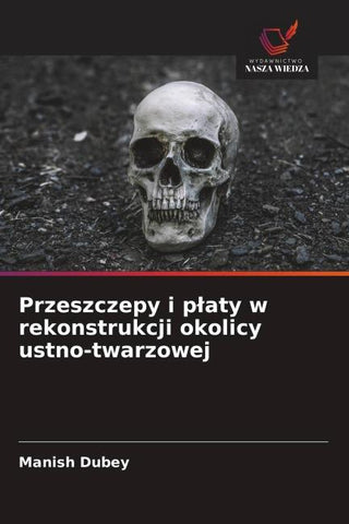 Przeszczepy i p¿aty w rekonstrukcji okolicy ustno-twarzowej