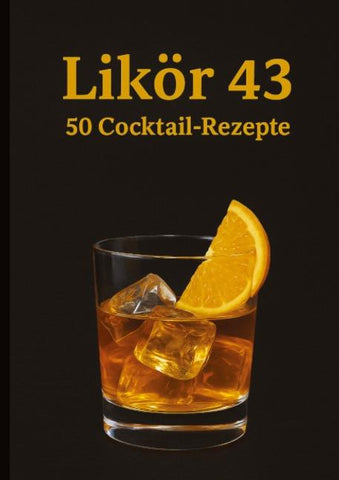 Likör 43 - 50 Cocktail Rezepte
