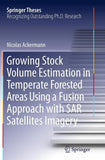 Growing Stock Volume Estimation in Temperate Forested Areas Using a Fusion Approach with SAR Satellites Imagery