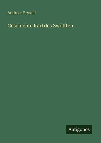 Geschichte Karl des Zwölften